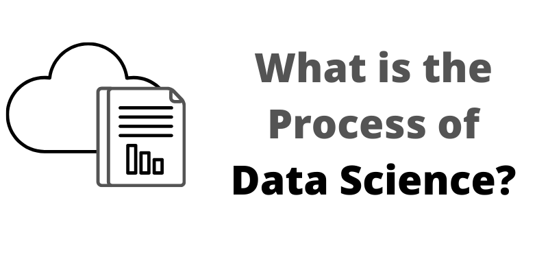 What is the Process of Data Science?