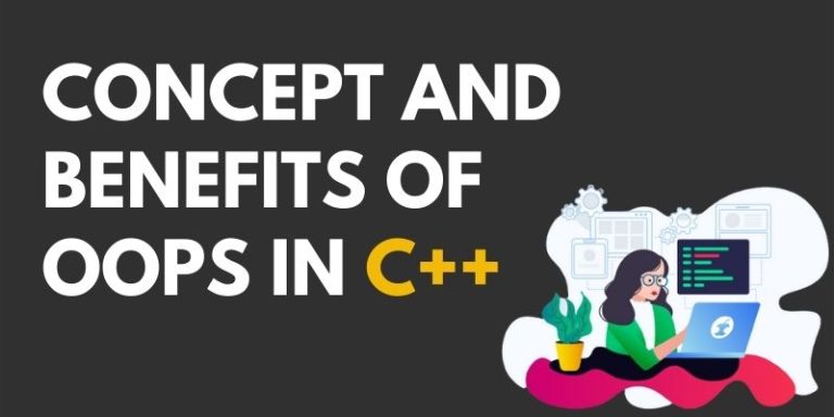 Concept And Benefits Of OOPS In C++ | Key Concepts Of OOPS in C++