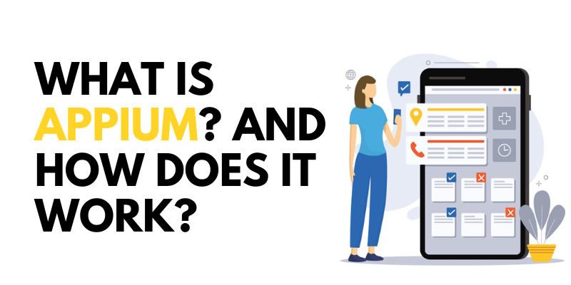 What is Appium? and How Does it Work?