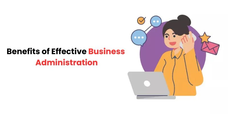 What are the Benefits of Effective Business Administration